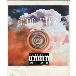 Listen to Good Time (Explicit) song with lyrics from Blaze Barnation
