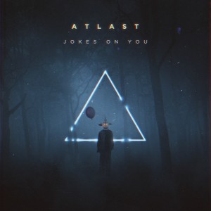 收聽Atlast的Jokes On You歌詞歌曲