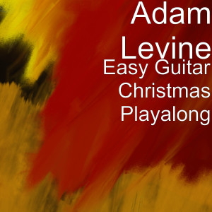 Album Easy Guitar Christmas Playalong from Adam Levine