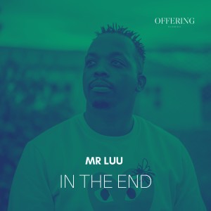 ดาวน์โหลดและฟังเพลง In the End พร้อมเนื้อเพลงจาก Mr Luu