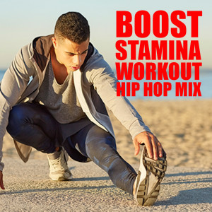 Album Boost Stamina Workout Hip Hop Mix (Explicit) from Various Artists