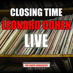 收聽Leonard Cohen的Closing Time (Live)歌詞歌曲