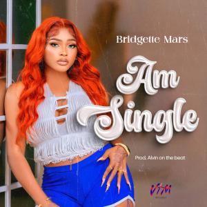 收聽Bridgette Mars的Am single歌詞歌曲