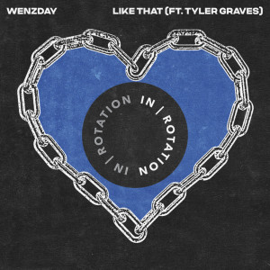 Wenzday的专辑Like That (feat. Tyler Graves) (Explicit)