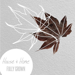 Album Fully Grown - EP (Explicit) from House