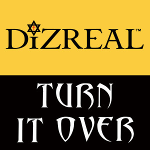 Listen to Turn It Over song with lyrics from DiZREAL