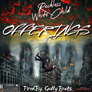 ดาวน์โหลดและฟังเพลง Offerings (Explicit) พร้อมเนื้อเพลงจาก Reckless White Child