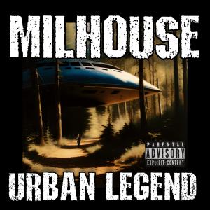Milhouse的專輯Urban Legend (Explicit)