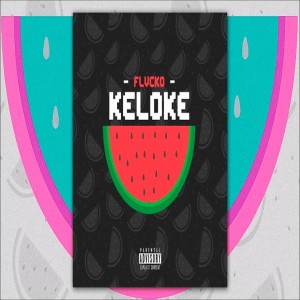 Listen to Keloke song with lyrics from Flvcko