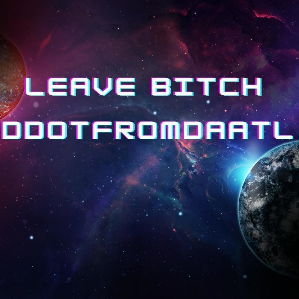 Leave ***** (Explicit)