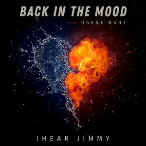 ดาวน์โหลดและฟังเพลง Back In The Mood (feat. UGENE NGHT & Rødy) พร้อมเนื้อเพลงจาก I Hear Jimmy