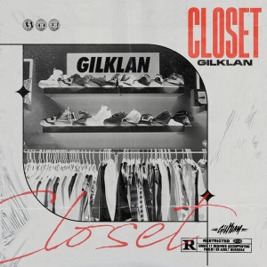ดาวน์โหลดและฟังเพลง Closet พร้อมเนื้อเพลงจาก Gilklan