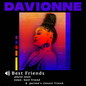 Dengarkan lagu Best Friends (Explicit) nyanyian Davionne dengan lirik