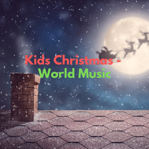 Various Artists的專輯Kids Christmas - World Music