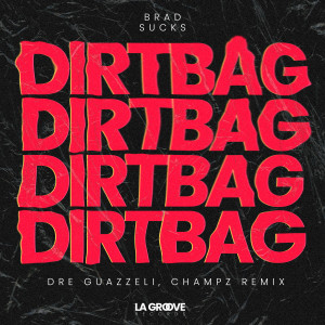 Brad Sucks的專輯Dirtbag (Dre Guazzelli & Champz Remix) (Explicit)