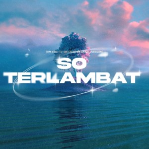 Album So Terlambat from Riyan Brebet