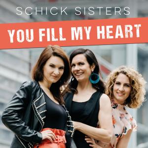 Album You Fill My Heart (Radio Version) from The Schick Sisters