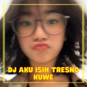 收听DJ Vintage的DJ Aku Isih Tresno Kuwe Nanging Aku Biso Opo Angklung Remix歌词歌曲