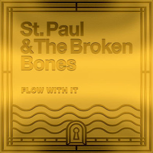 收聽St. Paul & The Broken Bones的Flow with It (You Got Me Feeling Like)歌詞歌曲