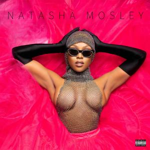 อัลบัม Natasha Mosley (Explicit) ศิลปิน Natasha Mosley