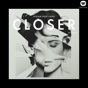 Tegan And Sara的專輯Closer Remixed