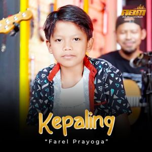 收聽Farel Prayoga的Kepaling歌詞歌曲