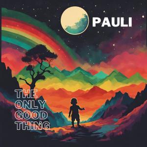 Pauli的專輯The Only Good Thing
