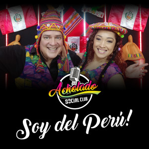 收聽Acholado Social Club的Soy del Perú歌詞歌曲