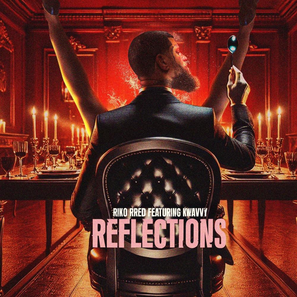 REFLECTIONS (feat. KWAVVY) (Explicit)