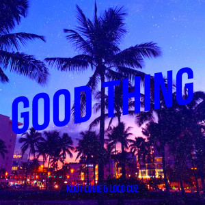收聽Kdot Louie的Good Thing (Explicit)歌詞歌曲