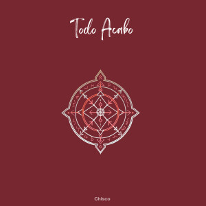 收听Chisco的Todo Acabo歌词歌曲