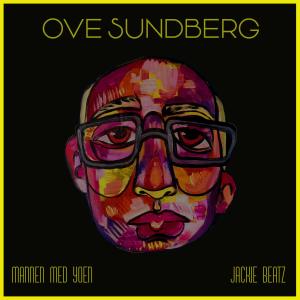 收聽Mannen Med Yoen的Ove Sundberg (feat. JackieBeatz) (Explicit)歌詞歌曲