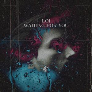 收聽loi的Waiting For You (Extended Mix)歌詞歌曲