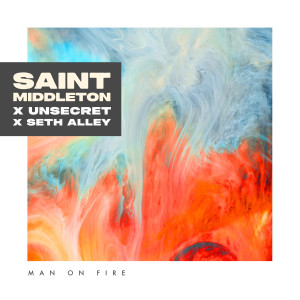 Listen to Man on Fire song with lyrics from Saint Middleton