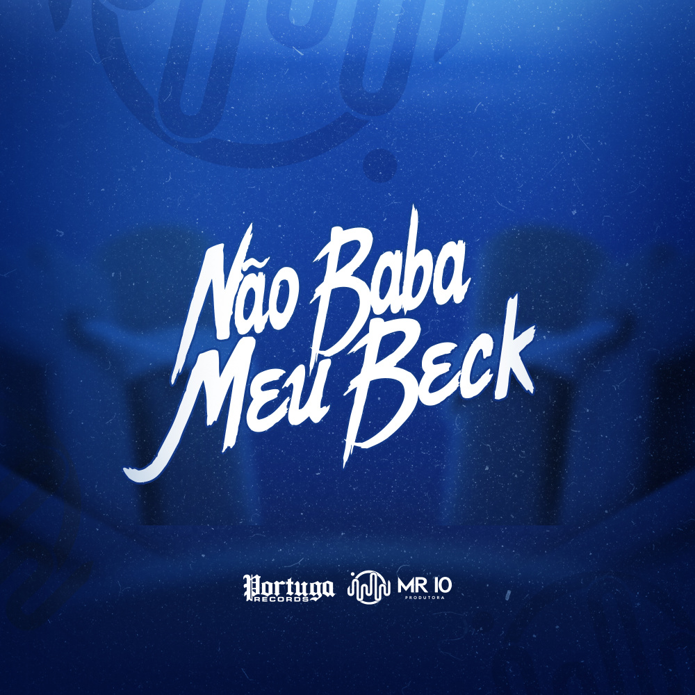 NÃO BABA MEU BECK (Explicit)