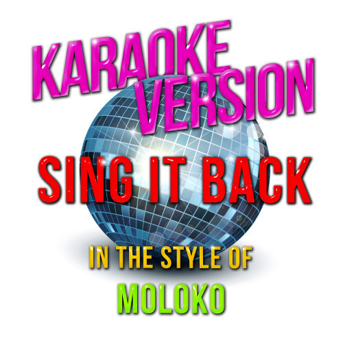 Sing It Back (In the Style of Moloko) [Karaoke Version] (Karaoke Version)