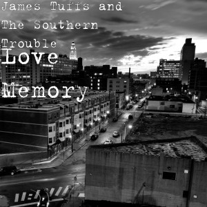 Dengarkan Love Memory lagu dari James Tuffs and The Southern Trouble dengan lirik