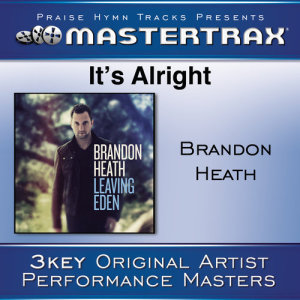 收聽Brandon Heath的It's Alright (Medium Without Background Vocals) ([Performance Track]) (Performance Track)歌詞歌曲