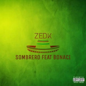 Dengarkan lagu Sombrero (Explicit) nyanyian Zedk dengan lirik