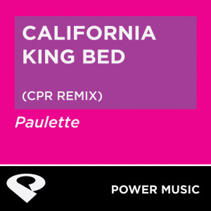 ดาวน์โหลดและฟังเพลง California King Bed (Cpr Extended Remix) พร้อมเนื้อเพลงจาก Power Music Workout