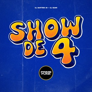 ดาวน์โหลดและฟังเพลง Show De 4 (Explicit) พร้อมเนื้อเพลงจาก DJ Surtado 011