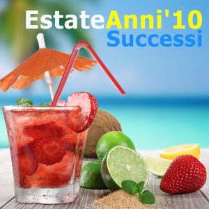 Various Artists的專輯Estate Anni '10 successi e canzoni (Explicit)
