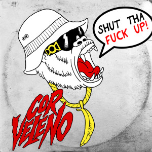 Album Shut Tha Fuck Up (Explicit) from Cor Veleno