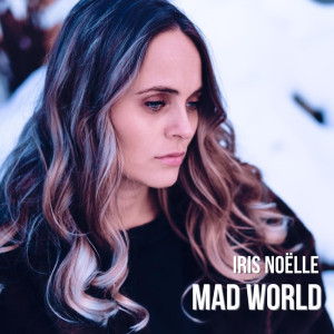 Listen to Mad World song with lyrics from Iris Noëlle