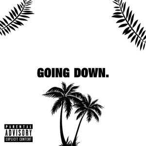 Listen to Going Down. (Explicit) song with lyrics from BrainProduction