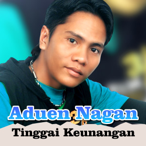 Aduen Nagan的專輯Tinggai Keunangan