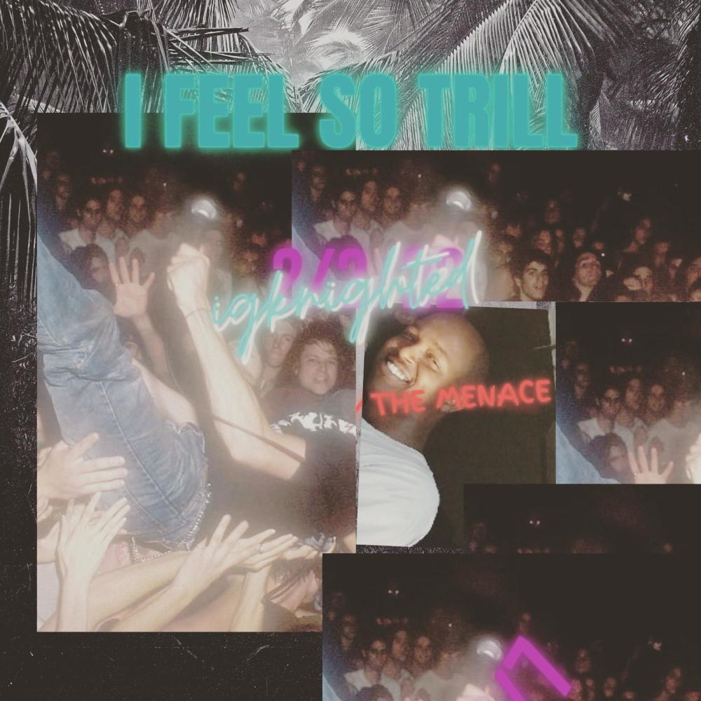 I Feel So Trill(Igknighted) (Explicit)