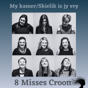 Listen to My Kamer/Skielik is jy Vry song with lyrics from 8 Misses Croon