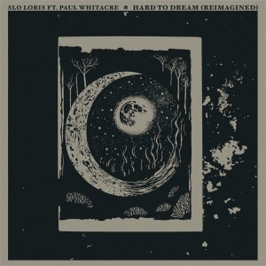 Album hard to dream (reimagined) from Slo Loris