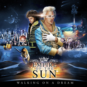 收聽Empire Of The Sun的Walking On A Dream歌詞歌曲